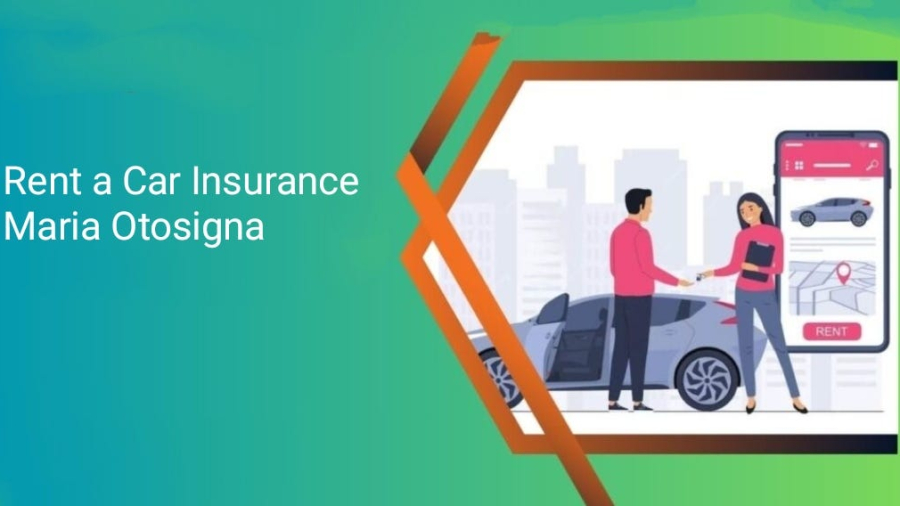 Unlocking the Secrets: Rent A Car Insurance Maria Otosigna