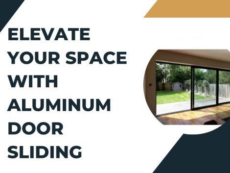 Elevate Your Space with Aluminum Door Sliding