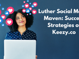 Luther Social Media Maven Keezy.co