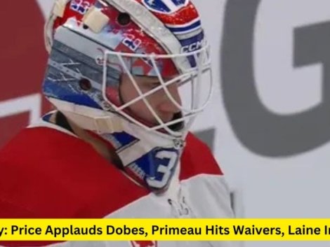 Habs Daily: Price Applauds Dobes, Primeau Hits Waivers, Laine Improving