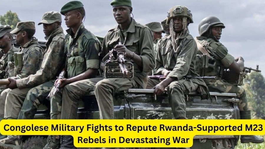 Congolese Military Fights to Repute Rwanda-Supported M23 Rebels in Devastating War